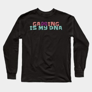 Gaming is My DNA Long Sleeve T-Shirt